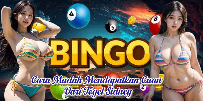 Cara Mudah Mendapatkan Cuan Dari Togel Sidney
