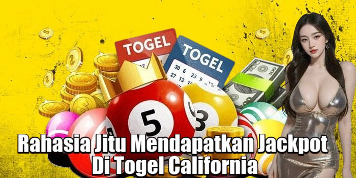 Rahasia Jitu Mendapatkan Jackpot Di Togel California