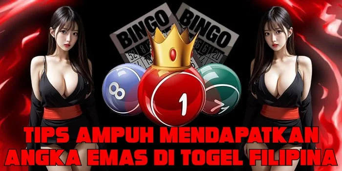 Tips Ampuh Mendapatkan Angka Emas di Togel Filipina